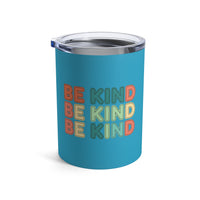 Load image into Gallery viewer, "Be Kind Repeated" 1 - Tumbler 10oz