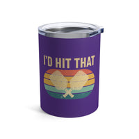 Load image into Gallery viewer, "I'd Hit That" 2 - Tumbler 10oz