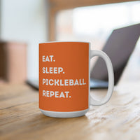 Load image into Gallery viewer, "Eat Sleep Pickleball Repeat" 1 - Ceramic Mug 15oz - PERSONALIZED