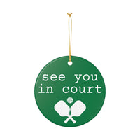 Load image into Gallery viewer, "See You In Court" 1 - 3 Inch Ceramic Ornament Pickleball Gift