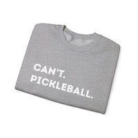 Load image into Gallery viewer, "Can't Pickleball" 2 - Gildan 18000 Crewneck Sweatshirt