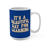 Load image into Gallery viewer, "It's a Beautiful Day For Learning" 2 - Ceramic Mug 15oz - PERSONALIZED
