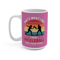 Load image into Gallery viewer, "That's What I Do I Play Pickleball and I Know Things" 3 15 oz Mug Retro Players Design Pickleball Gift