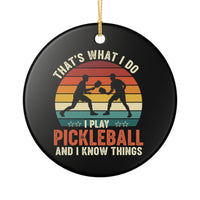 Load image into Gallery viewer, "That's What I Do I Play Pickleball and I Know Things" 1 - 3 inch ceramic ornament Pickleball Gift