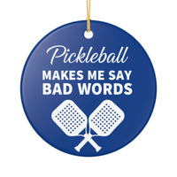Load image into Gallery viewer, "Pickleball Makes Me Say Bad Words" 1 - 3 Inch Ceramic Ornament Crossed Paddles Gift