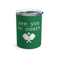 Load image into Gallery viewer, "See You In Court" 1 - Tumbler 10oz