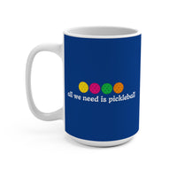 Load image into Gallery viewer, "All We Need Is Pickleball" 1 15oz Ceramic Mug Colorful Pickleballs Gift for Players Printed On Demand