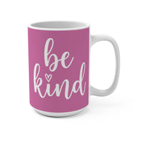 Load image into Gallery viewer, "Be Kind" 15oz Ceramic Mug 2 — Heart Design • Inspirational Coffee Cup | Printed On Demand