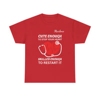 Load image into Gallery viewer, "Cute Enough to Stop Your Heart Skilled Enough To Restart It" 4 - Gildan 5000 Heavy Cotton Tee - PERSONALIZED