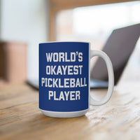 Load image into Gallery viewer, "World's Okayest Pickleball Player" 1 15 oz Mug Ceramic Funny Pickleball Gift