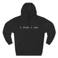 Load image into Gallery viewer, "I Dink I Can" 1 - Lane Seven LS14001 Premium Hooded Sweatshirt