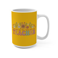 Load image into Gallery viewer, "Teacher Teach Them. Love Them. Watch Them Grow." 15oz Ceramic Mug 3 — Floral Teacher Gift | Printed On Demand