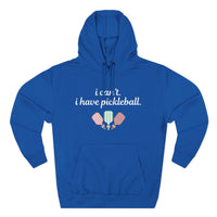 Load image into Gallery viewer, "Can't Pickleball" 4 - Lane Seven LS14001 Premium Hooded Sweatshirt - I Can't. I Have Pickleball.