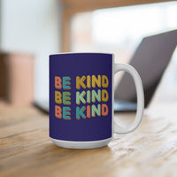 Load image into Gallery viewer, "Be Kind Repeated" 2 - Ceramic Mug 15 oz - PERSONALIZED