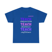 Load image into Gallery viewer, "Teach Compassion. Teach Kindness. Teach Confidence." 1 - Gildan 5000 Heavy Cotton Tee - PERSONALIZED
