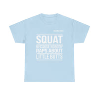 Load image into Gallery viewer, "SQUAT Because Nobody Raps About Little Butts” 3 - Gildan 5000 Heavy Cotton Tee - PERSONALIZED