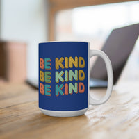 Load image into Gallery viewer, "Be Kind' Repeat Pattern 15oz Ceramic Mug 2 — Colorful Inspirational Coffee Cup | Printed On Demand