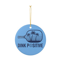 Load image into Gallery viewer, "Dink Positive" 2 - 3 Inch Ceramic Pickleball Ornament Tropical Paddle Gift