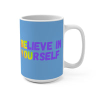Load image into Gallery viewer, "Believe In Yourself" 15oz Ceramic Mug 2 — BE YOU Hidden-Message Design | Inspirational Coffee Cup | Printed On Demand