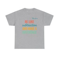 Load image into Gallery viewer, "Be Like Subtraction" - Gildan 5000 Heavy Cotton Tee - PERSONALIZED