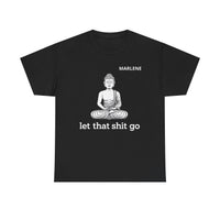 Load image into Gallery viewer, "Let That Shit Go" 3 - Gildan 5000 Heavy Cotton Tee - PERSONALIZED