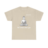 Load image into Gallery viewer, "Let That Shit Go" 3 - Gildan 5000 Heavy Cotton Tee - PERSONALIZED