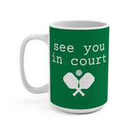 Load image into Gallery viewer, "See You In Court" 1 Pickleball Mug 15 oz Ceramic Crossed Paddles Gift