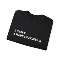 Load image into Gallery viewer, "Can't Pickleball" 1 - I Can't I Have Pickleball - Gildan 18000 Crewneck Sweatshirt