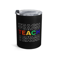 Load image into Gallery viewer, "Teach" Repeat 2 - Tumbler 10oz - PERSONALIZED