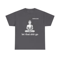 Load image into Gallery viewer, "Let That Shit Go" 3 - Gildan 5000 Heavy Cotton Tee - PERSONALIZED