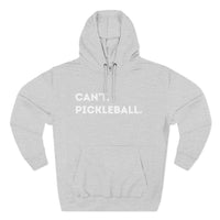 Load image into Gallery viewer, "Can't Pickleball" 2 - Lane Seven LS14001 Premium Hooded Sweatshirt