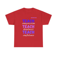 Load image into Gallery viewer, "Teach Compassion. Teach Kindness. Teach Confidence." 1 - Gildan 5000 Heavy Cotton Tee - PERSONALIZED