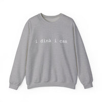 Load image into Gallery viewer, "I Dink I Can" 1 - Gildan 18000 Crewneck Sweatshirt