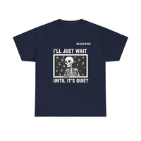Load image into Gallery viewer, "I'll Just Wait Until It's Quiet" 1 - Gildan 5000 Heavy Cotton Tee - PERSONALIZED