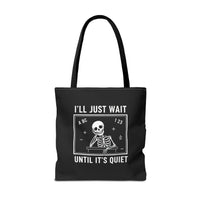 Load image into Gallery viewer, "I'll Just Wait Until It's Quiet" 3 - Canvas Tote 18" x 18"