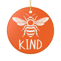 Load image into Gallery viewer, "Bee KIND" Ceramic Ornament 1 — Single-Sided Bee Image + KIND Text | Glossy Keepsake, Printed On Demand