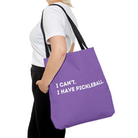 Load image into Gallery viewer, "Can't Pickleball" 1 - I Can't I Have Pickleball - Canvas Tote 18" x 18"
