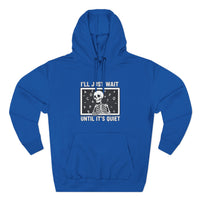 Load image into Gallery viewer, "I'll Just Wait Until It's Quiet" 1 - Lane Seven LS14001 Premium Hooded Sweatshirt