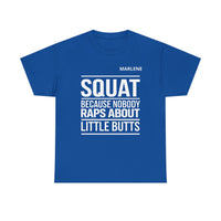 Load image into Gallery viewer, "SQUAT Because Nobody Raps About Little Butts” 3 - Gildan 5000 Heavy Cotton Tee - PERSONALIZED