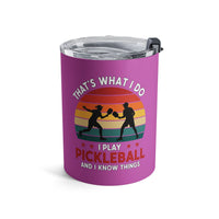 Load image into Gallery viewer, "That's What I Do I Play Pickleball and I Know Things" 3 - Tumbler 10oz - PERSONALIZED