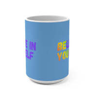 Load image into Gallery viewer, "Believe In Yourself" 15oz Ceramic Mug 2 — BE YOU Hidden-Message Design | Inspirational Coffee Cup | Printed On Demand