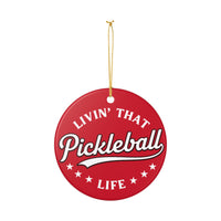Load image into Gallery viewer, "Livin That Pickleball Life" 2 - 3 Inch Ceramic Ornament Pickleball Gift