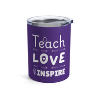Load image into Gallery viewer, "Teach Love Inspire" 2 - Tumbler 10oz