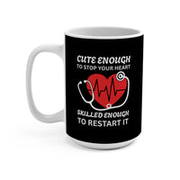 Load image into Gallery viewer, "Cute Enough to Stop Your Heart Skilled Enough To Restart It" 4 - Ceramic Mug 15oz - PERSONALIZED