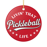 Load image into Gallery viewer, "Livin That Pickleball Life" 2 - 3 Inch Ceramic Ornament Pickleball Gift