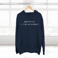 Load image into Gallery viewer, "Apparently I Like Pickleball" 1 - Lane Seven LS14001 Premium Hooded Sweatshirt