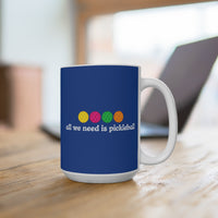 Load image into Gallery viewer, "All We Need Is Pickleball" 1 15oz Ceramic Mug Colorful Pickleballs Gift for Players Printed On Demand