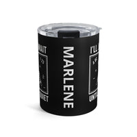 Load image into Gallery viewer, "I'll Just Wait Until It's Quiet" 3 - Tumbler 10oz - PERSONALIZED