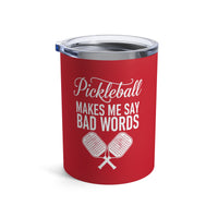 Load image into Gallery viewer, "Pickleball Makes Me Say Bad Words" 2 - Tumbler 10oz