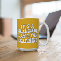 Load image into Gallery viewer, "It's a Beautiful Day For Learning" 15oz Ceramic Mug 1b — Daisy &amp; Flower Design | Teacher &amp; Classroom Gift | Printed On Demand